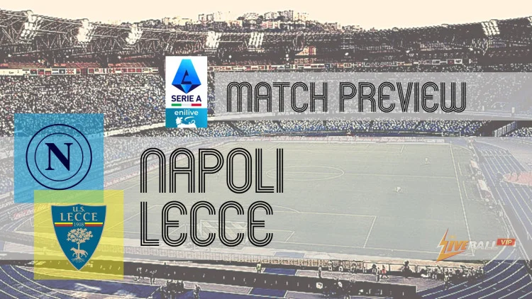 Serie A Preview: Napoli vs Lecce – Team News, Lineups & Prediction