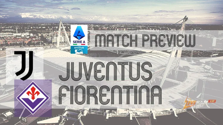 Xem trước Serie A: Juventus vs Fiorentina – Tin tức đội hình, đội hình & dự đoán